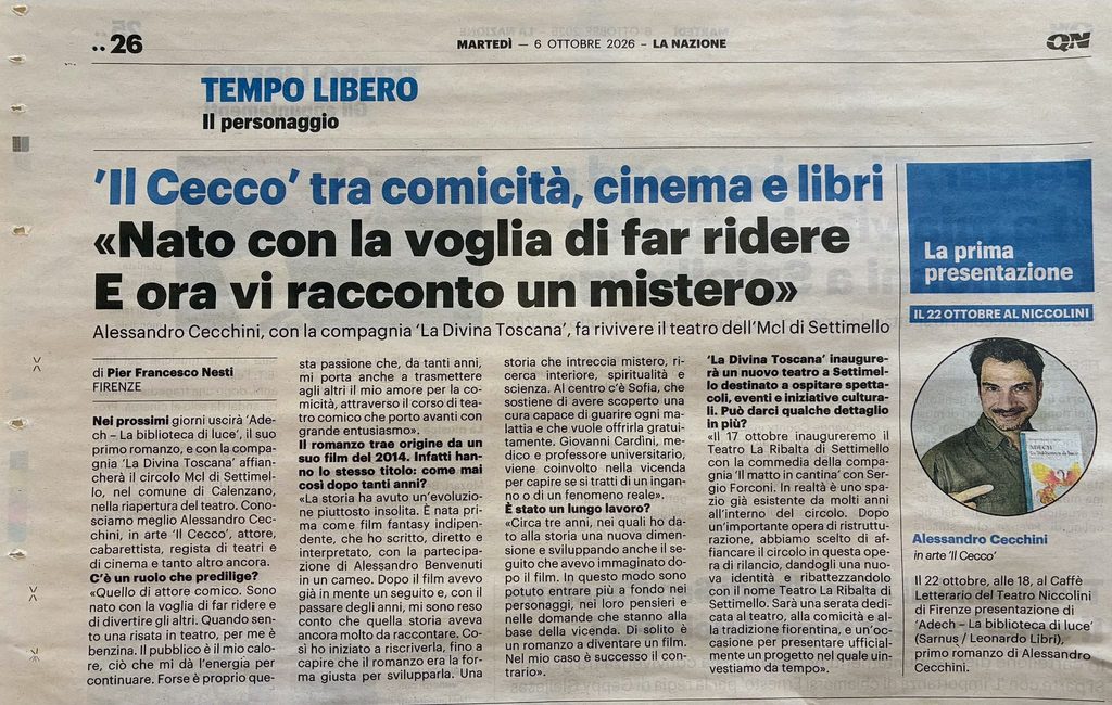 Pagina de La Nazione del 6 ottobre 2026 con un articolo dedicato ad Alessandro Cecchini, in arte “Il Cecco”, intitolato “Il Cecco tra comicità, cinema e libri”. L'articolo presenta il suo percorso tra teatro, cinema e letteratura e il nuovo romanzo “Adech – La biblioteca di luce”